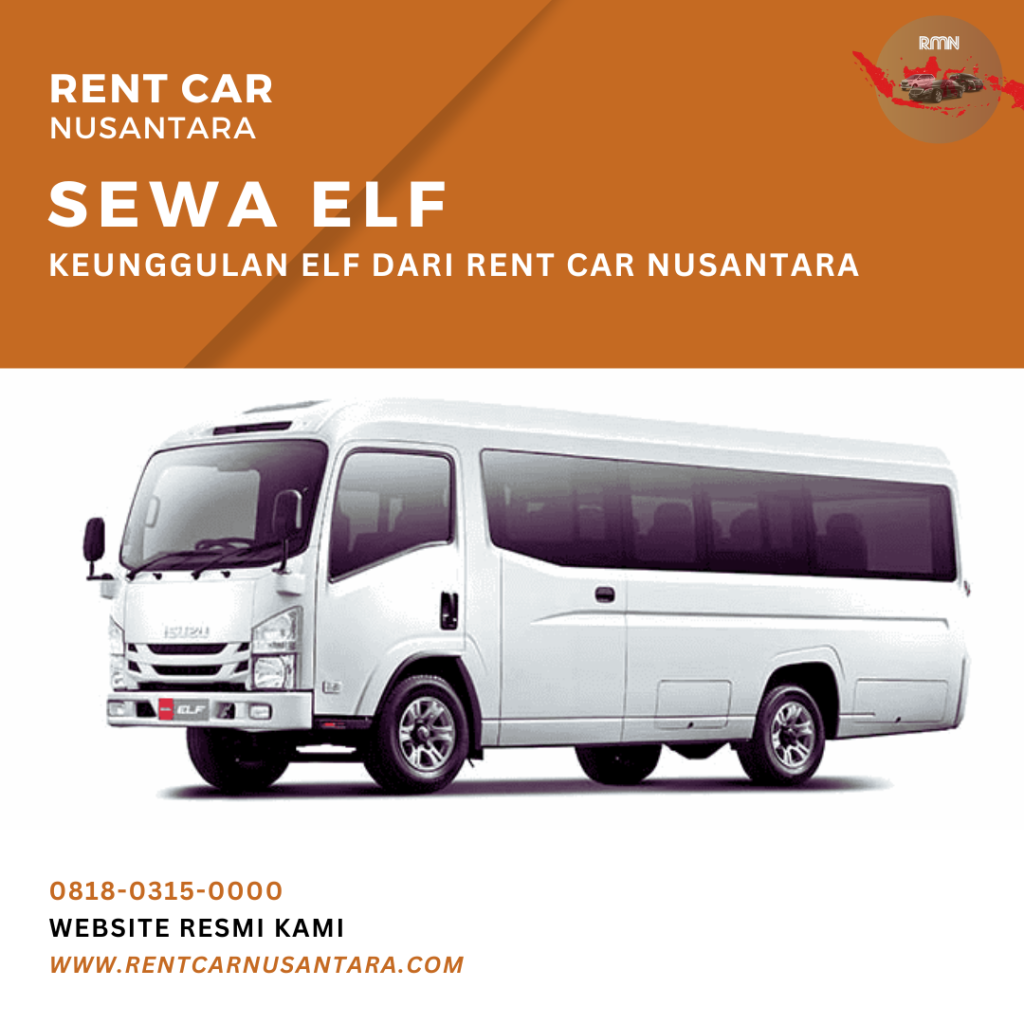 Keunggulan Sewa Elf dari Rent Car Nusantara