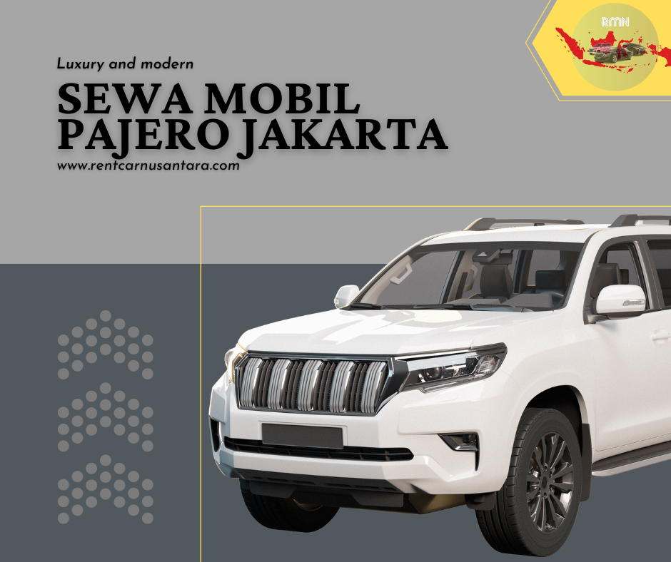 Alasan Memilih Sewa Mobil Pajero Jakarta