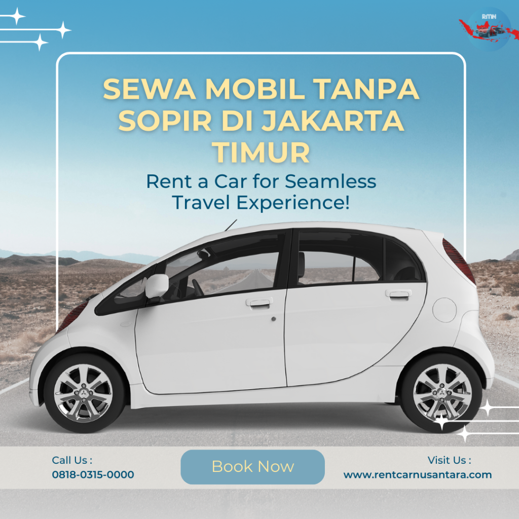 Sewa Mobil Tanpa Sopir di Jakarta Timur