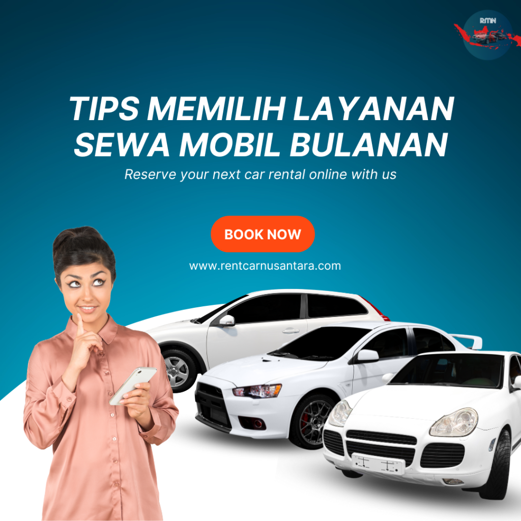 Tips Memilih Layanan Sewa Mobil Bulanan
