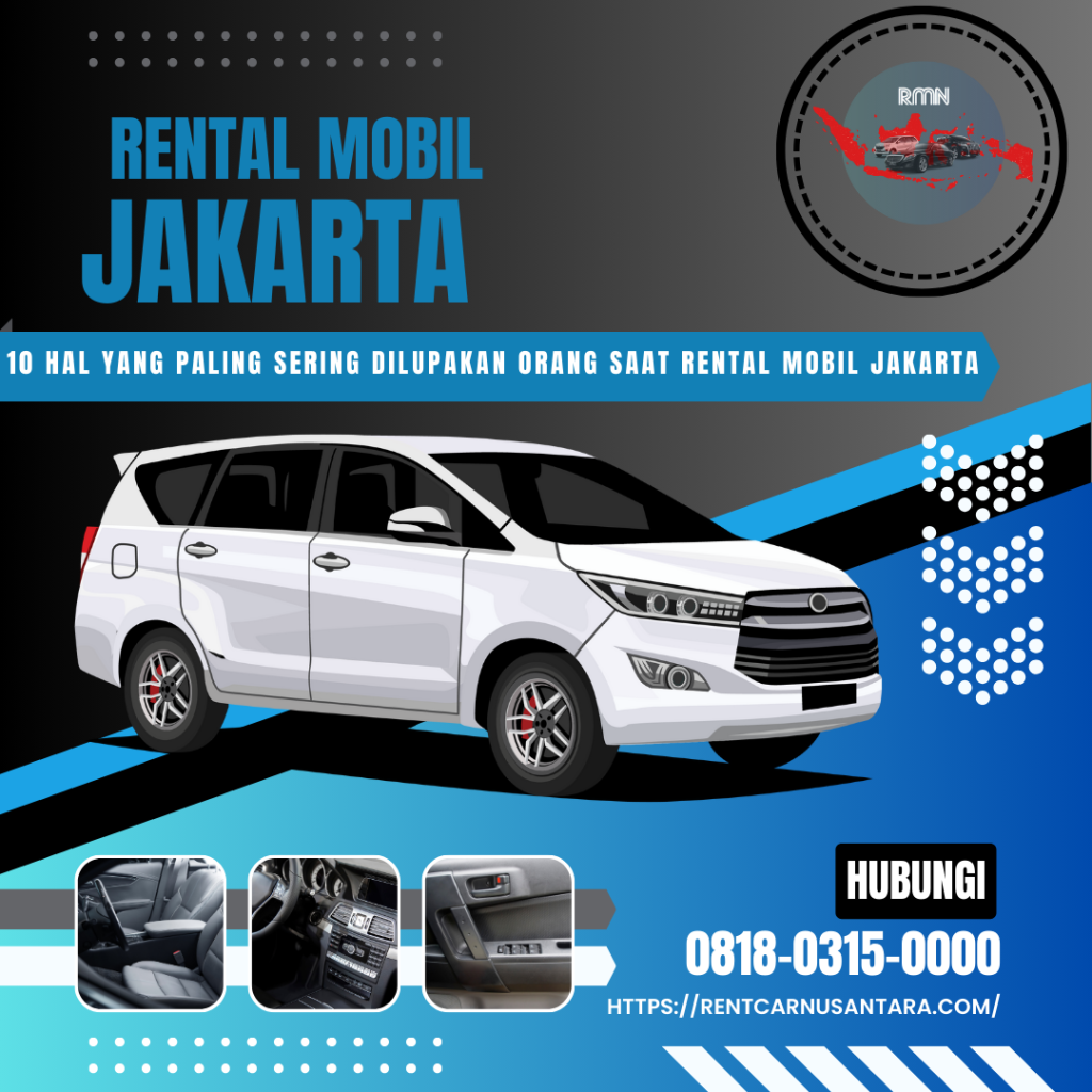10 Hal yang Paling Sering Dilupakan Orang Saat Rental Mobil Jakarta, Jangan Skip!