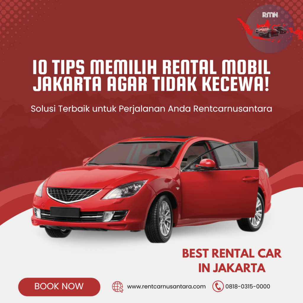 10 Tips Memilih Rental Mobil Jakarta agar Tidak Kecewa!