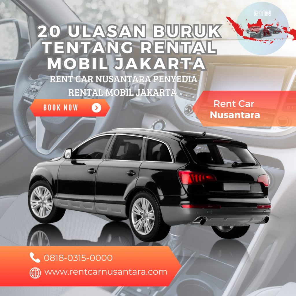 20 Ulasan Buruk tentang Rental Mobil Jakarta – Pelajari Sebelum Memilih!