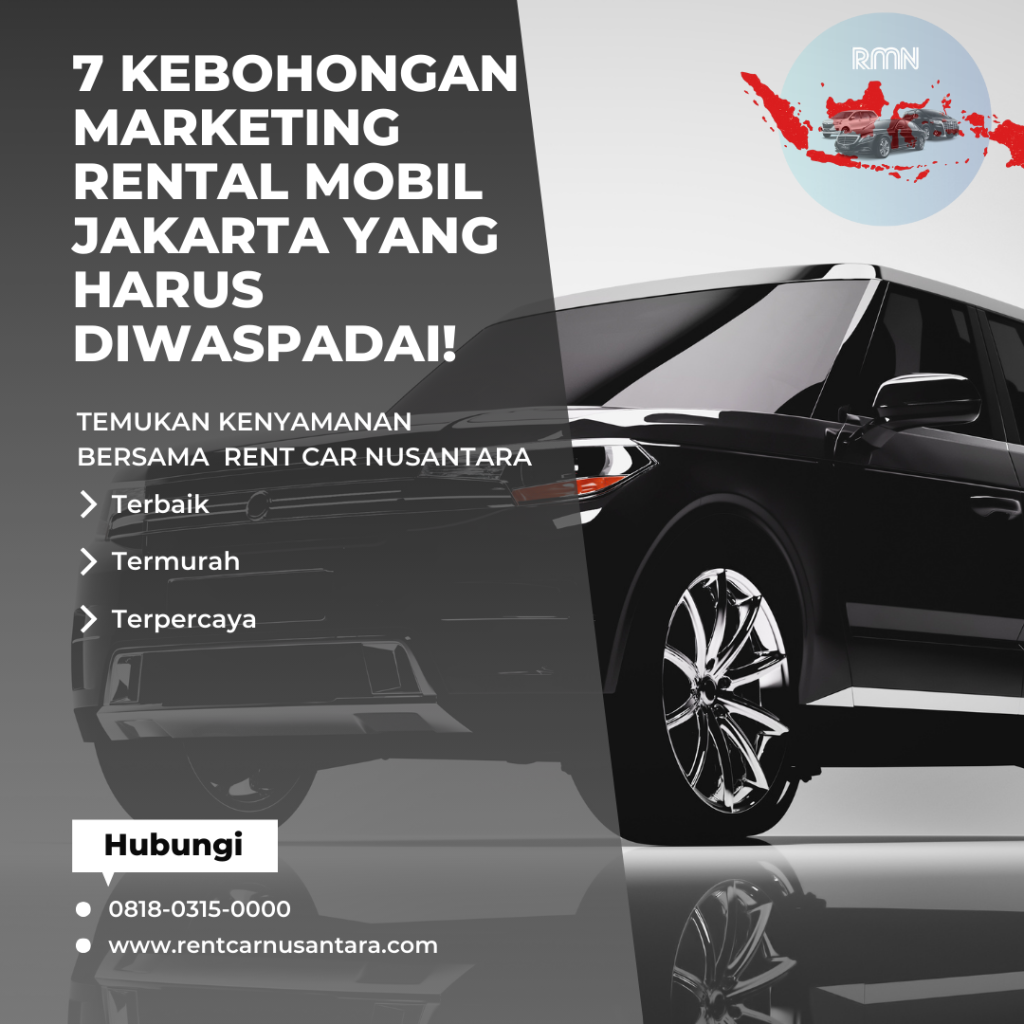 7 Kebohongan Marketing Rental Mobil Jakarta yang Harus Diwaspadai!