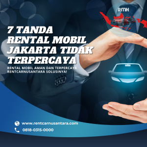 7 Tanda Rental Mobil Jakarta Tidak Terpercaya – Hindari Penipuan!