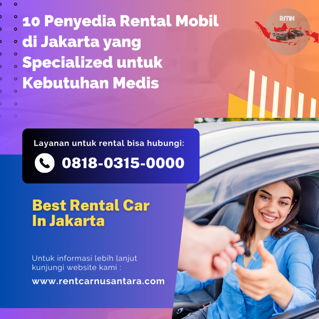 10 Penyedia Rental Mobil di Jakarta yang Specialized untuk Kebutuhan Medis