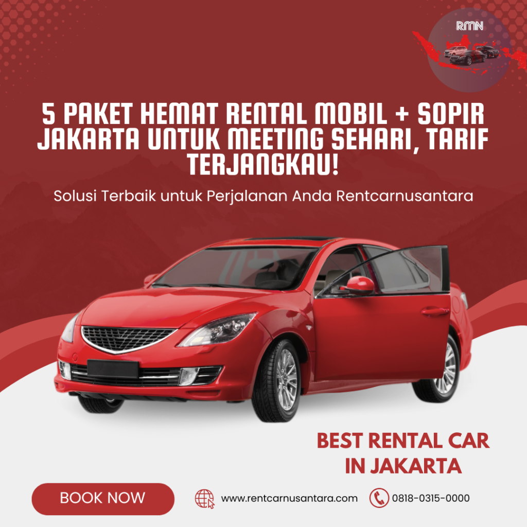 5 Paket Hemat Rental Mobil + Sopir Jakarta untuk Meeting Sehari, Tarif Terjangkau!