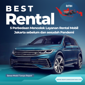 5 Perbedaan Mencolok Layanan Rental Mobil Jakarta sebelum dan sesudah Pandemi