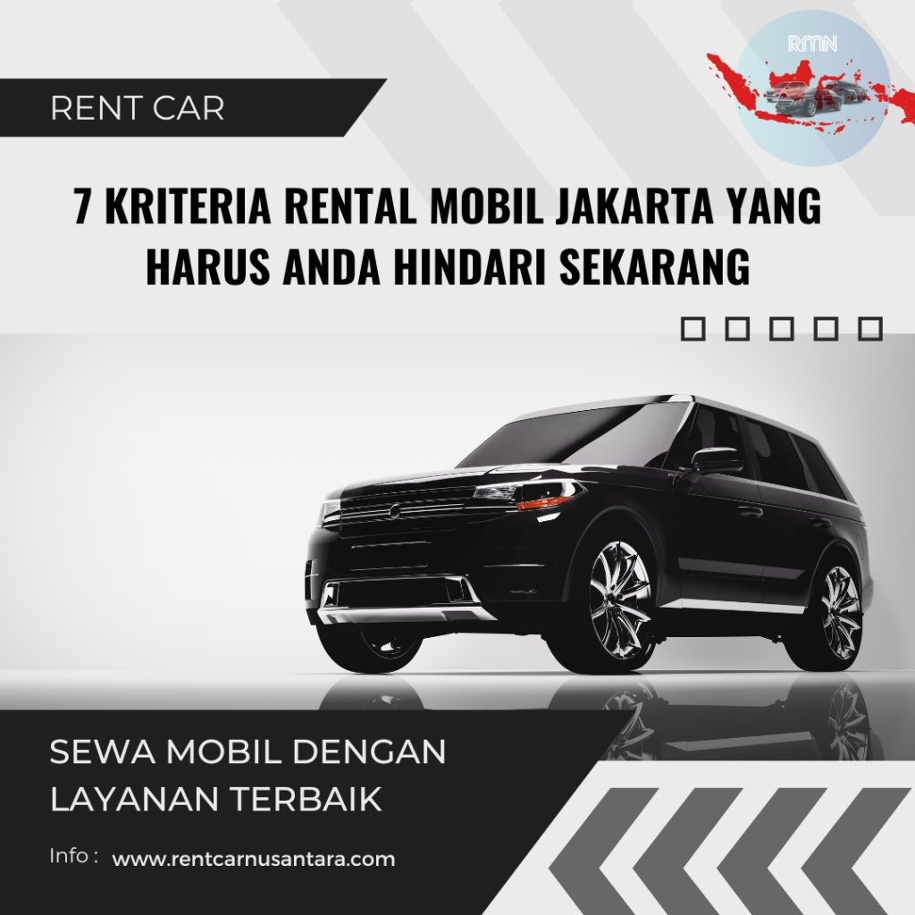 7 Kriteria Rental Mobil Jakarta yang Harus Anda Hindari Sekarang