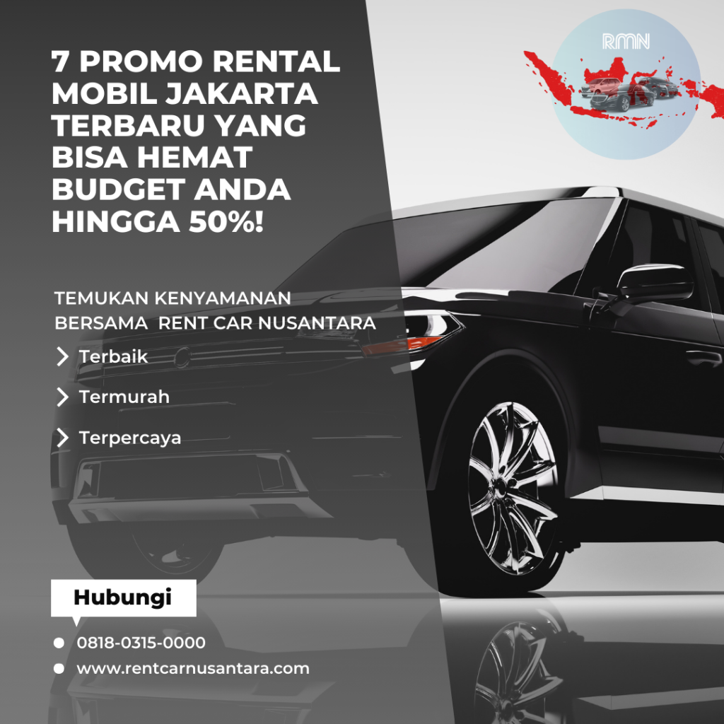 7 Promo Rental Mobil Jakarta Terbaru yang Bisa Hemat Budget Anda Hingga 50%!