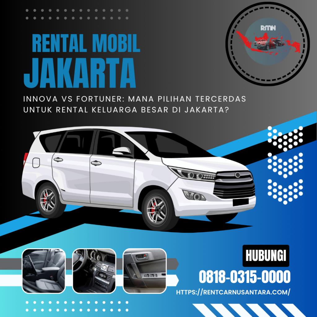 Innova vs Fortuner Mana Pilihan Tercerdas untuk Rental Keluarga Besar di Jakarta?