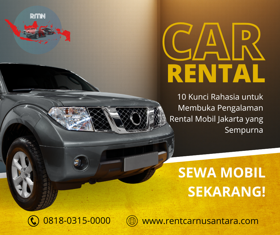 10 Kunci Rahasia untuk Membuka Pengalaman Rental Mobil Jakarta yang Sempurna