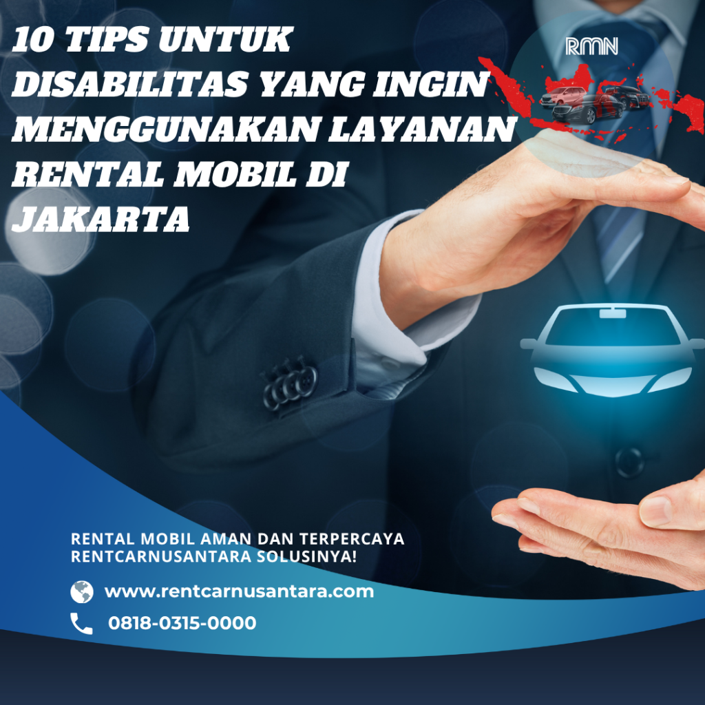 10 Tips untuk Disabilitas yang Ingin Menggunakan Layanan Rental Mobil di Jakarta
