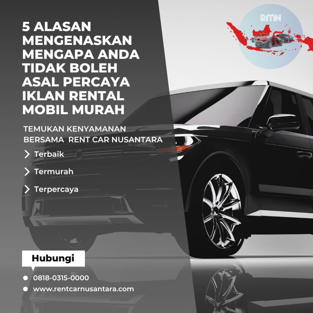 5 Alasan Mengenaskan Mengapa Anda Tidak Boleh Asal Percaya Iklan Rental Mobil Murah