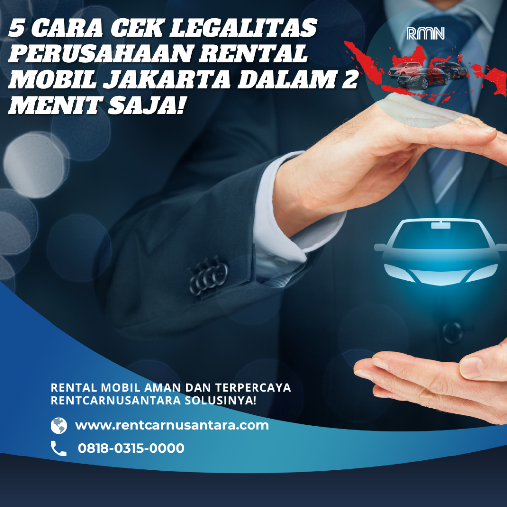 5 Cara Cek Legalitas Perusahaan Rental Mobil Jakarta dalam 2 Menit Saja!