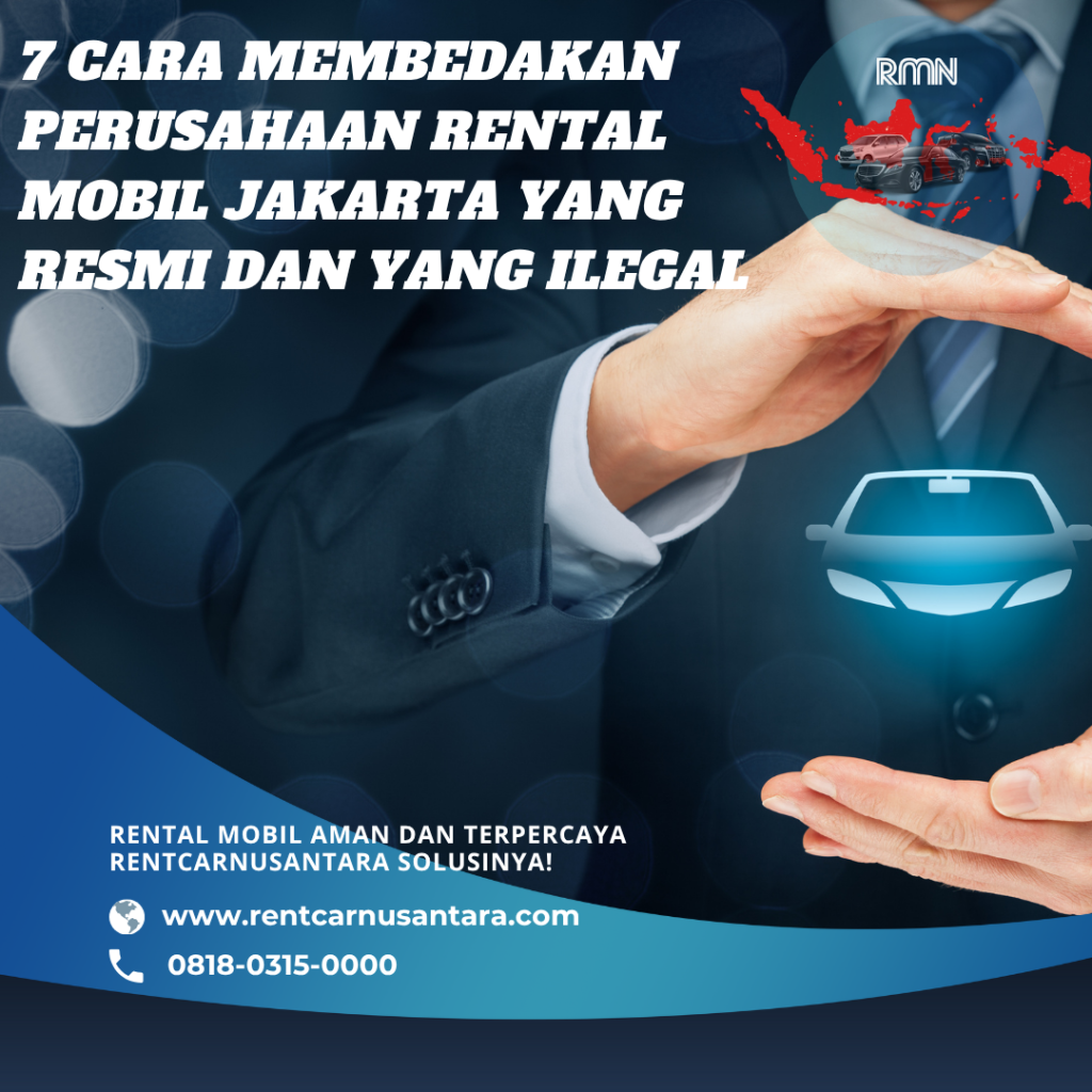 7 Cara Membedakan Perusahaan Rental Mobil Jakarta yang Resmi dan yang Ilegal