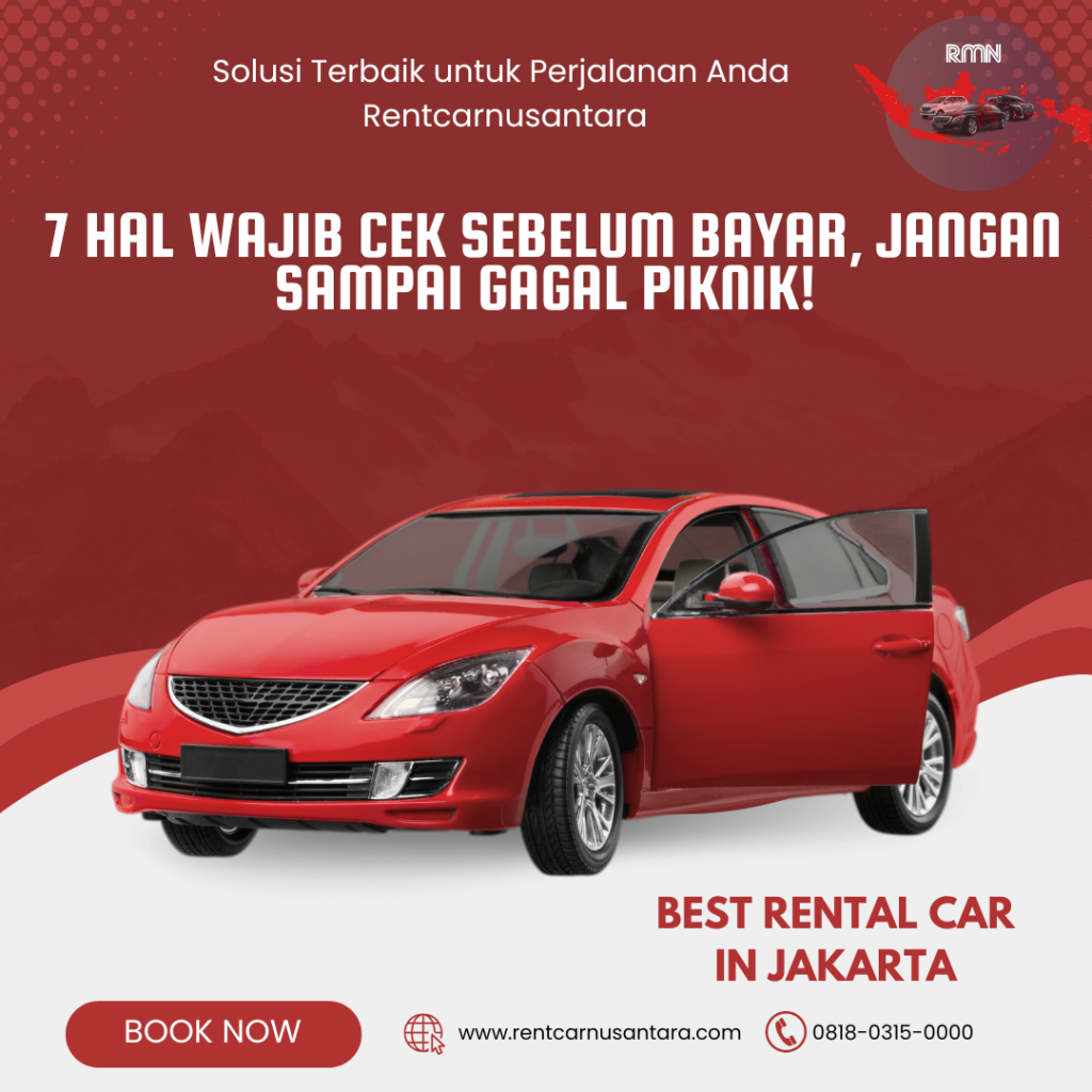 Rental Mobil Jakarta 7 Hal Wajib Cek Sebelum Bayar, Jangan Sampai Gagal Piknik!