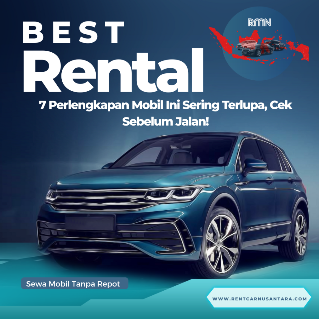 7 Perlengkapan Mobil Ini Sering Terlupa, Cek Sebelum Jalan!