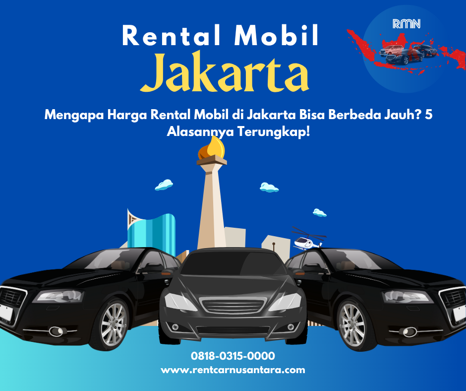 Mengapa Harga Rental Mobil di Jakarta Bisa Berbeda Jauh 5 Alasannya Terungkap!