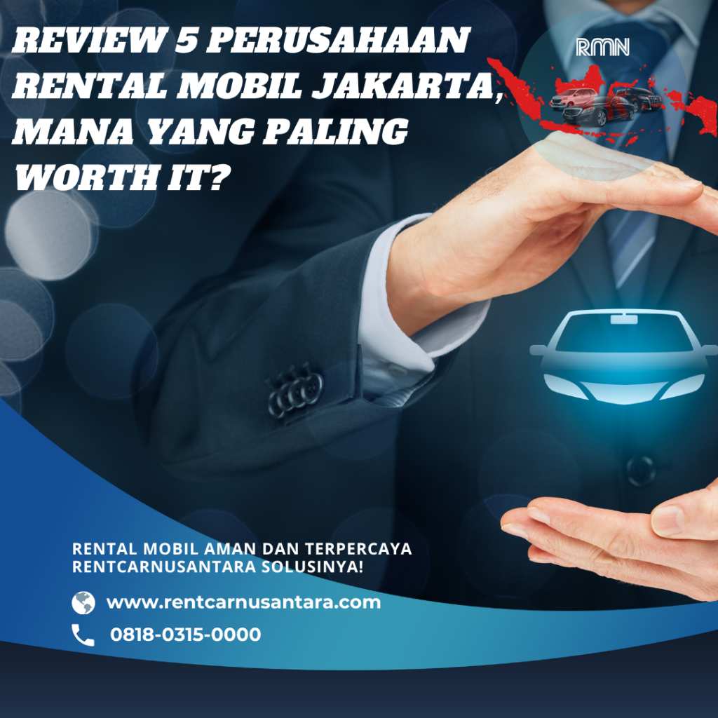 Review 5 Perusahaan Rental Mobil Jakarta, Mana Yang Paling Worth It