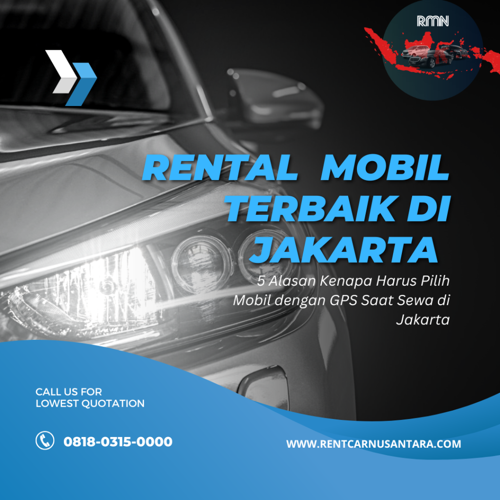 5 Alasan Kenapa Harus Pilih Mobil dengan GPS Saat Sewa di Jakarta