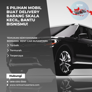 5 Pilihan Mobil Buat Delivery Barang Skala Kecil, Bantu Bisnismu!