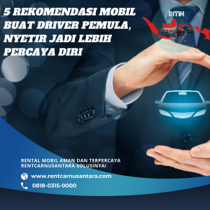5 Rekomendasi Mobil Buat Driver Pemula, Nyetir Jadi Lebih Percaya Diri