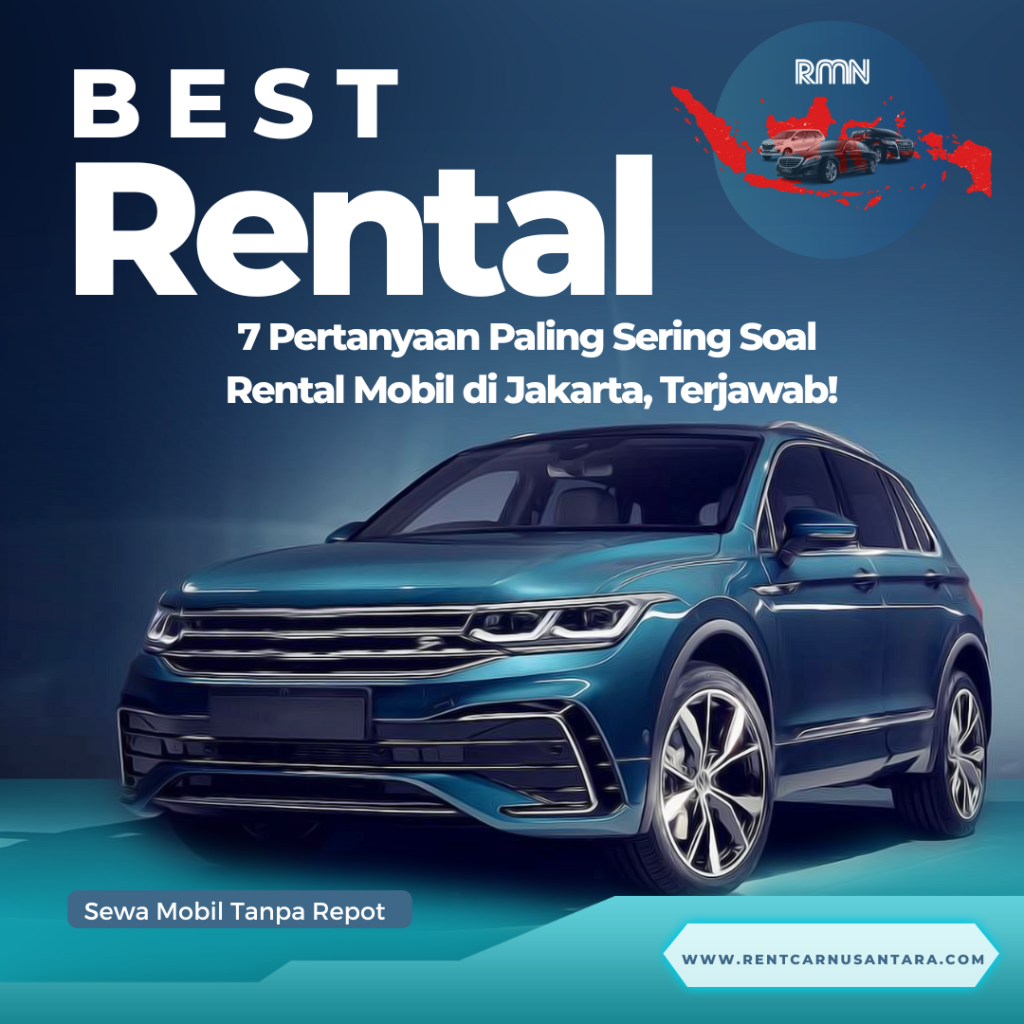 7 Pertanyaan Paling Sering Soal Rental Mobil di Jakarta, Terjawab!