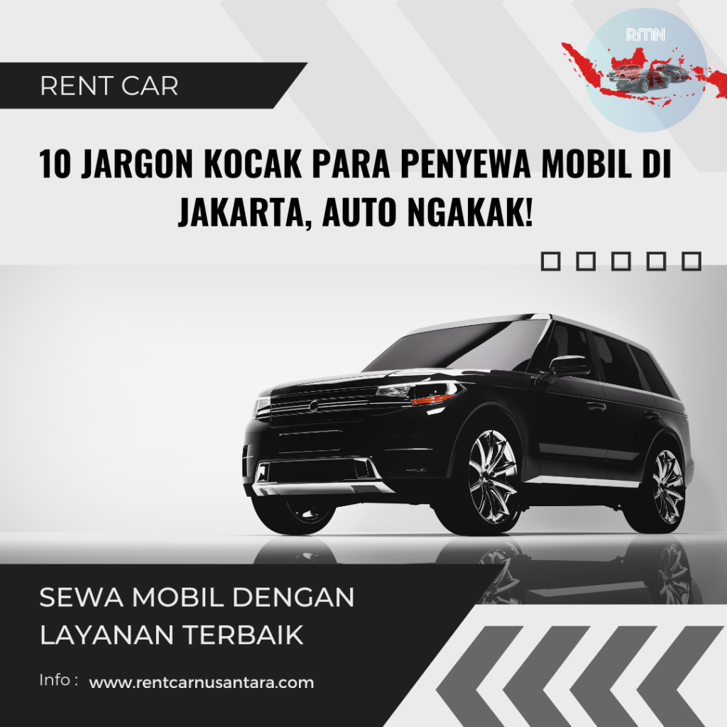 10 Jargon Kocak Para Penyewa Mobil di Jakarta, Auto Ngakak!