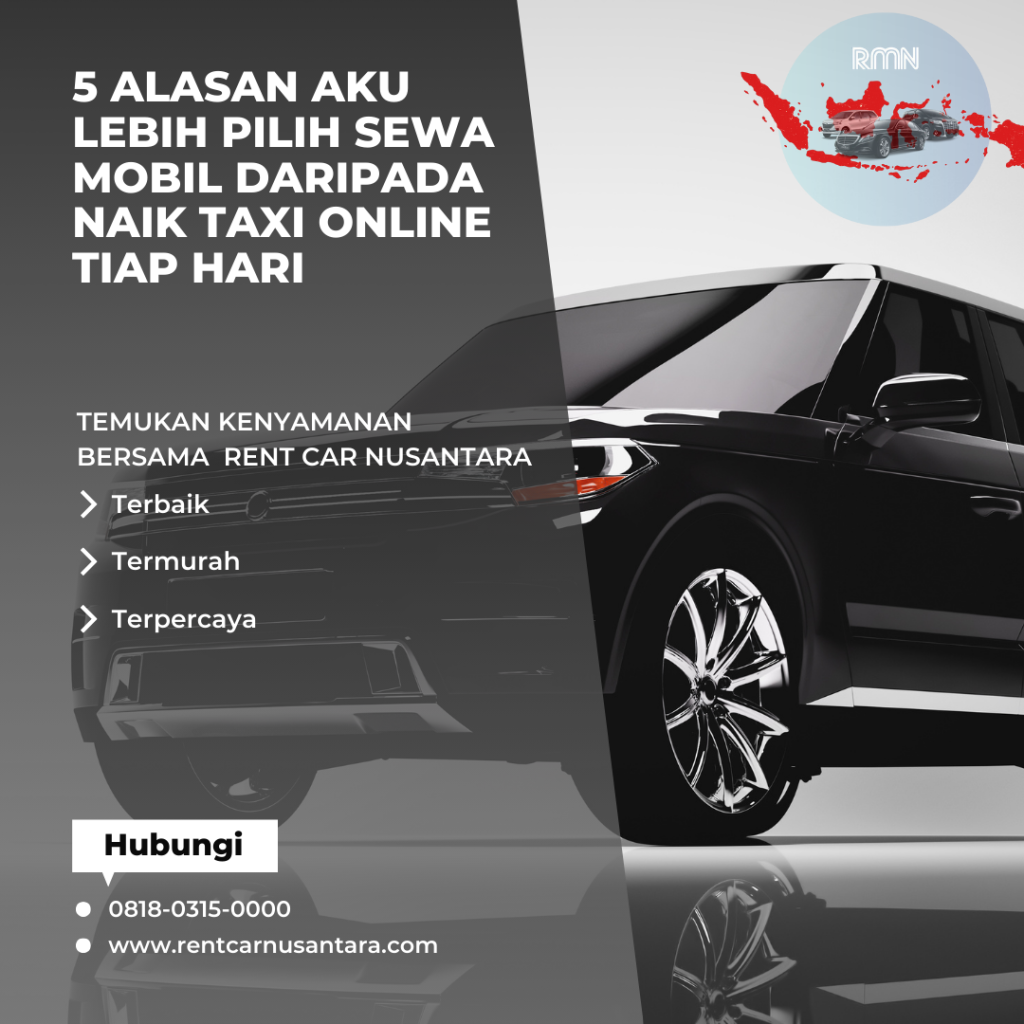 5 Alasan Aku Lebih Pilih Sewa Mobil Daripada Naik Taxi Online Tiap Hari