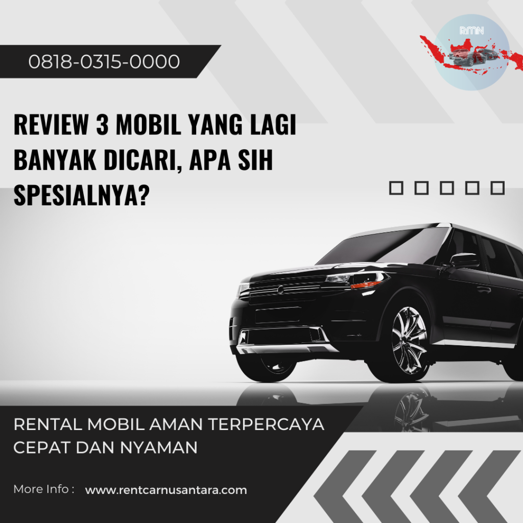 Review 3 Mobil yang Lagi Banyak Dicari, Apa Sih Spesialnya