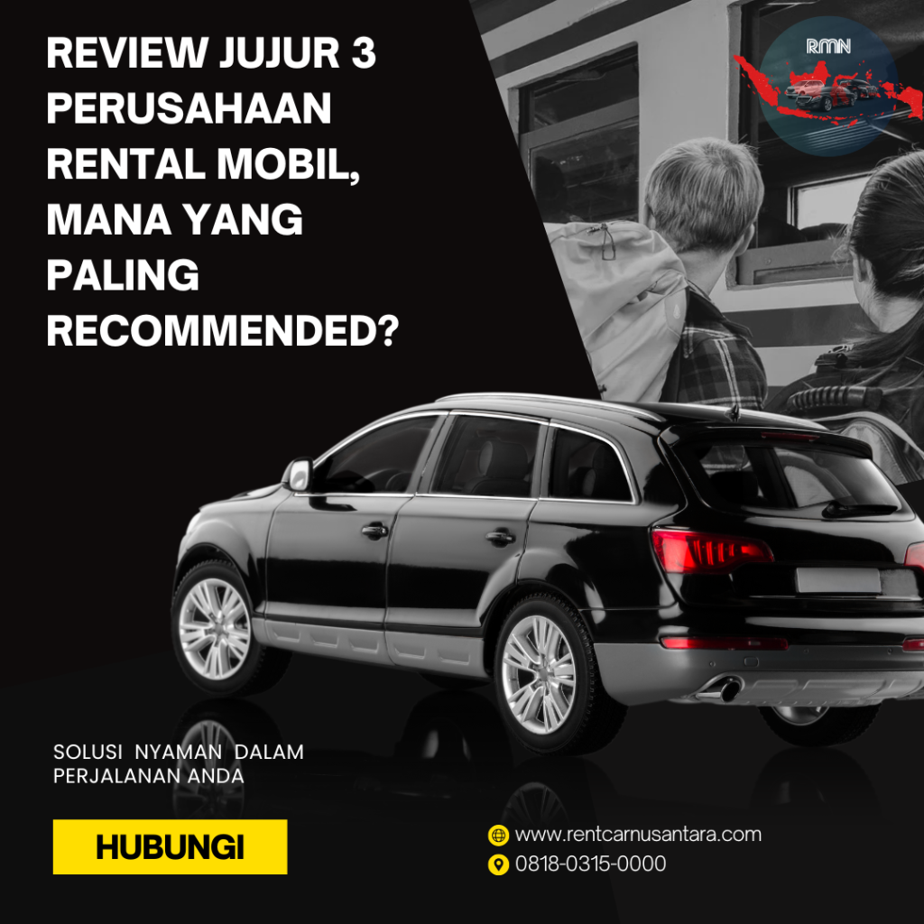Review Jujur 3 Perusahaan Rental Mobil, Mana yang Paling Recommended